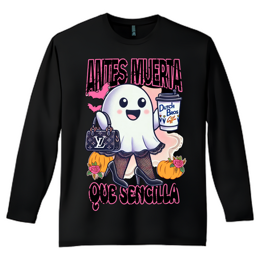 Antes Muerta Que Sencilla Long Sleeve- Boujee Ghost Edition