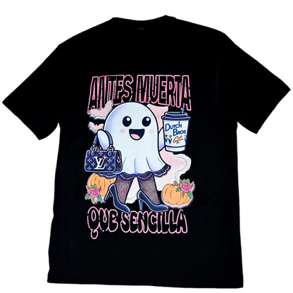 Antes Muerta Que Sencilla Tee - Boujee Ghost Edition